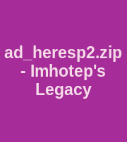 ad_heresp2.zip - Imhotep's Legacy